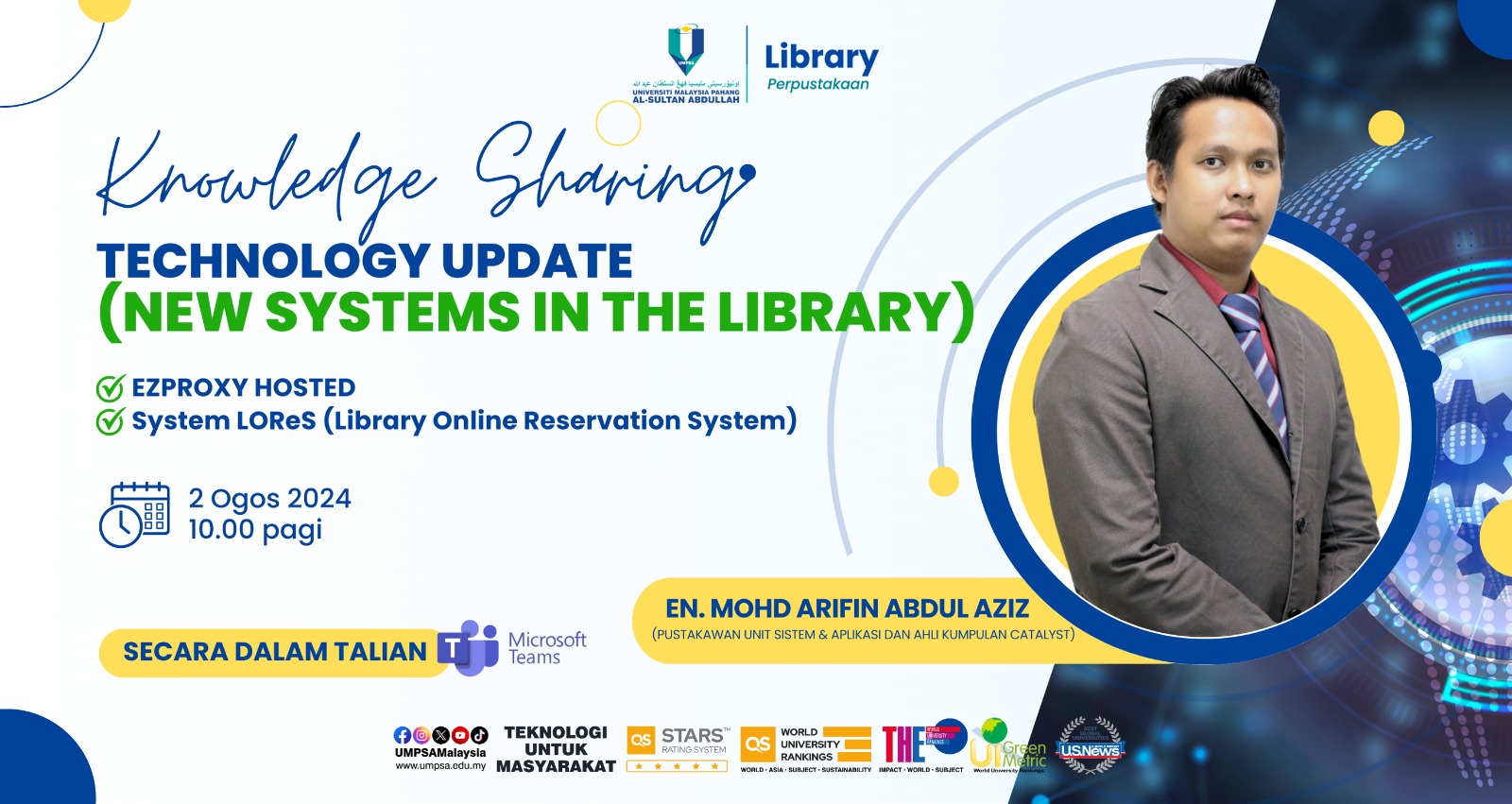 Knowledge Sharing - Technology Update : New System in the Library - eResources system (EzProxy Hosted) & Sistem LoRES (Library Online Reservation System) - 2 August 2024